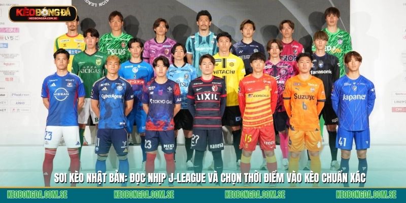 Soi kèo Nhật Bản: Đọc nhịp J-League và chọn thời điểm vào kèo chuẩn xác
