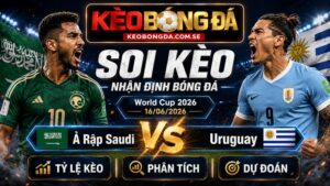 Đội hình dự kiến trước trận Ả Rập Saudi và Uruguay
