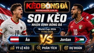 Đội hình dự kiến trước trận Áo và Jordan