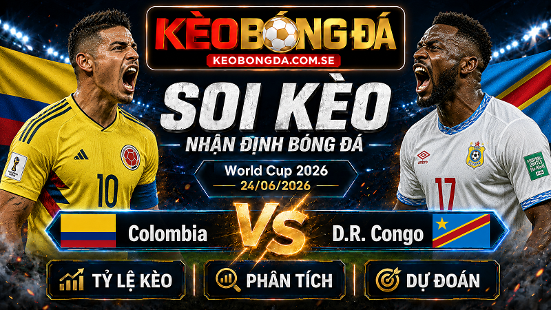 Đội hình dự kiến trước trận Colombia và D.R. Congo