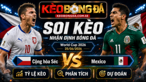 Đội hình dự kiến trước trận Cộng hòa Séc và Mexico