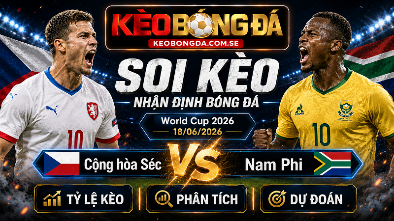 Đội hình dự kiến trước trận Cộng hòa Séc và Nam Phi Đội hình dự kiến trước trận Cộng hòa Séc và Nam Phi