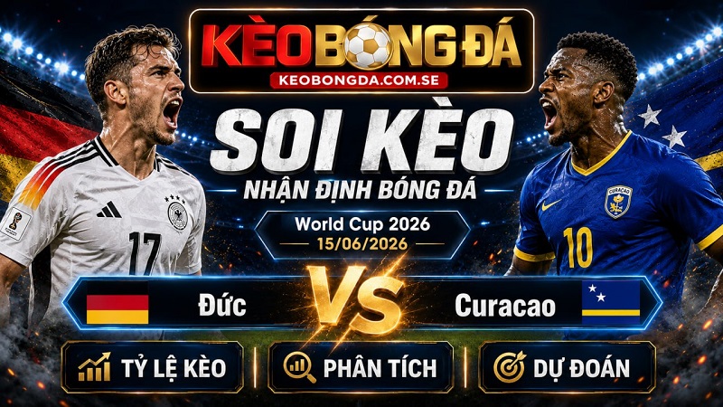 Đội hình dự kiến trước trận Đức và Curacao