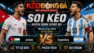 Đội hình dự kiến trước trận  Jordan và Argentina