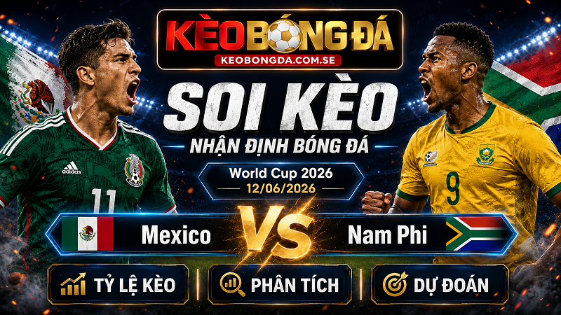Đội hình dự kiến trước trận Mexico và Nam Phi