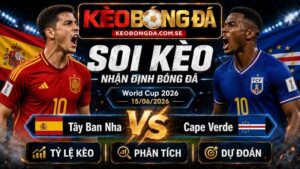 Đội hình dự kiến trước trận Tây Ban Nha và Cape Verde