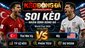 Đội hình dự kiến trước trận Thổ Nhĩ Kỳ và Mỹ