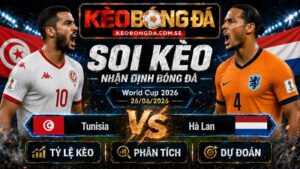 Đội hình dự kiến trước trận  Tunisia và Hà Lan