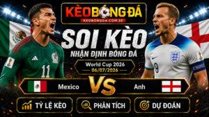 Đội hình dự kiến trước trận Mexico và Anh