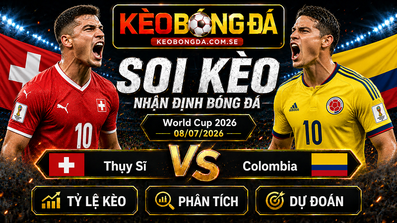 Đội hình dự kiến trước trận  Thụy Sĩ và Colombia